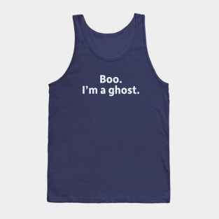 Boo. I'm a Ghost. Tank Top